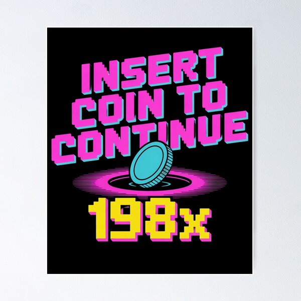 Item preview, Insert Coin to Continue – Retro Arcade 198x designed and sold by Don't Crack Art.