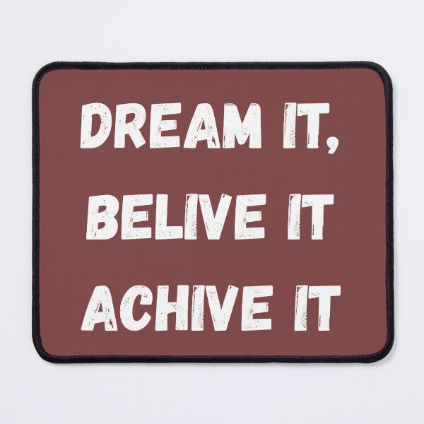 Item preview, Dream It, Belive It, Achive It designed and sold by mdparvezansari.