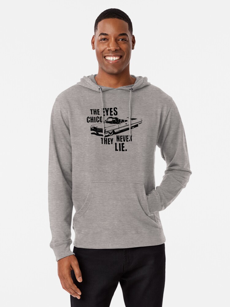 the eyes chico they never lie sweatshirt