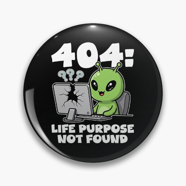 Item preview, 404: LIFE PURPOSE NOT FOUND - ALIEN GIFT designed and sold by KEF Custom.