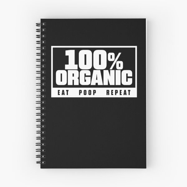 Item preview, 100% Organic – Eat Poop Repeat Funny Statement Design - White designed and sold by Spaabus.