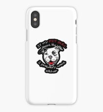 If my pitbull doesn't like you. iPhone Case