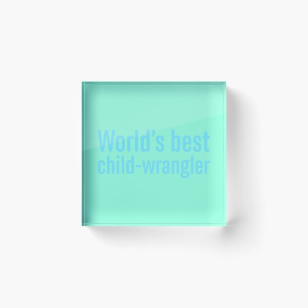 Item preview, World's Best Child-Wrangler - Blue designed and sold by sillyjess.
