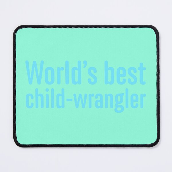 Item preview, World's Best Child-Wrangler - Blue designed and sold by sillyjess.