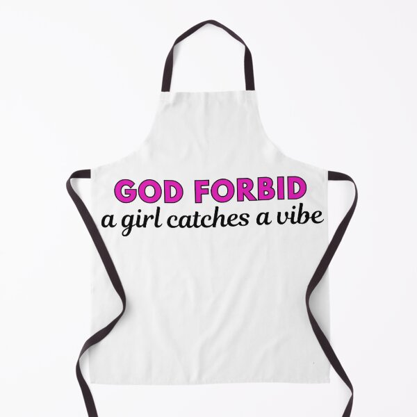 Item preview, GOD FORBID a girl catches a vibe designed and sold by RecessionTreats.