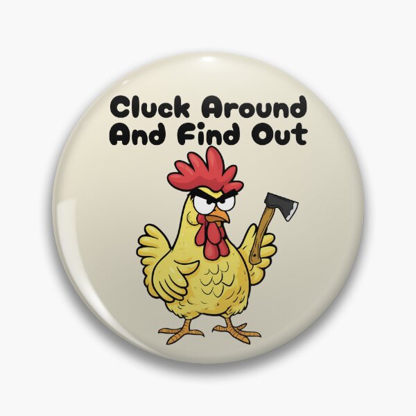 Item preview, Cluck Around And Find Out designed and sold by GleamingGiant.