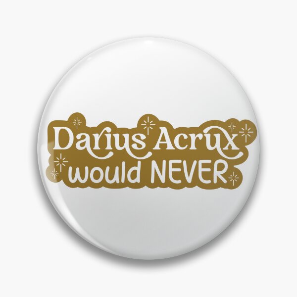 Item preview, Darius Acrux Would Never - Zodiac Academy - Officially Licensed  designed and sold by serafineaandd.
