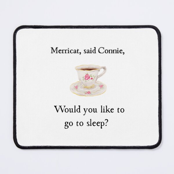 Item preview, Merricat, Said Connie, Would You Like to Go to Sleep - We Have Always Lived in the Castle designed and sold by Scrappy Gardeners.