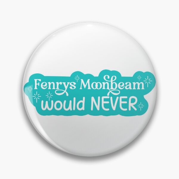 Item preview, Fenrys Moonbeam Would Never - Throne of Glass - Officially Licensed  designed and sold by serafineaandd.
