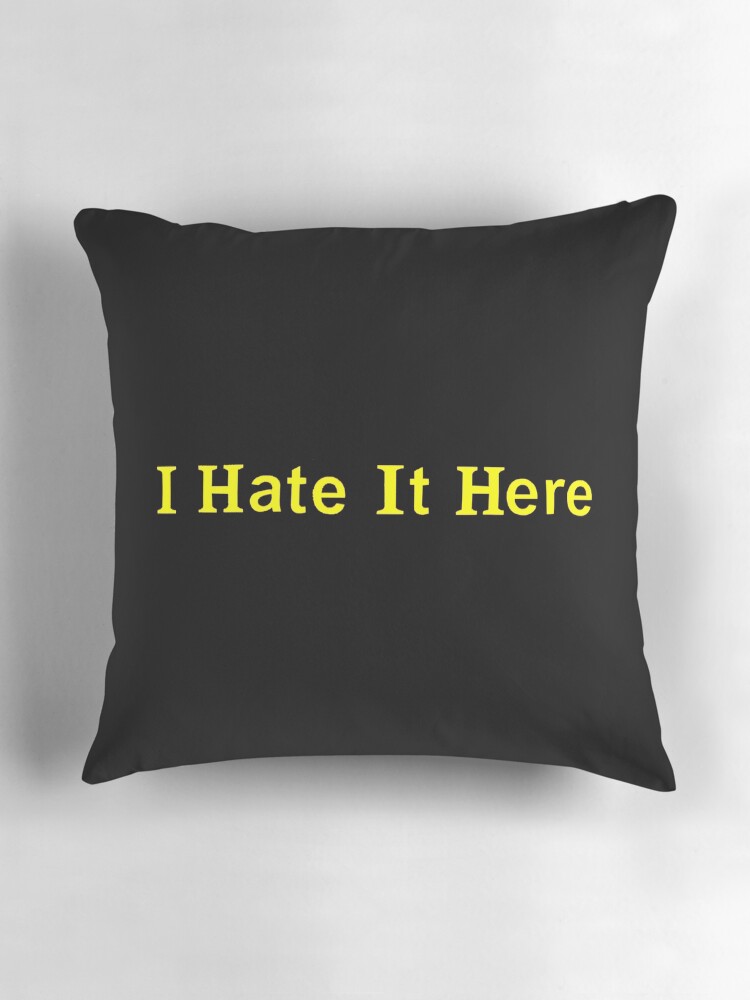 Thumbnail 3 of 4, Pillow, I Hate It Here designed and sold by LindasPhotoArt.