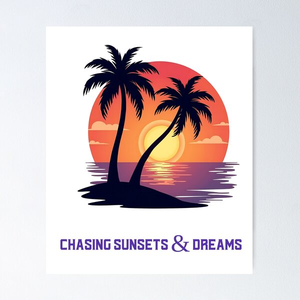 Item preview, Chasing Sunsets & Dreams designed and sold by gogettadriptees.