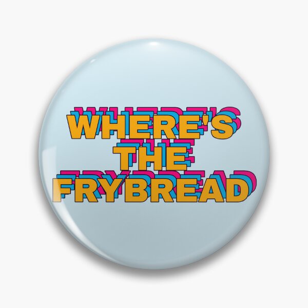 Item preview, Where’s the Frybread? Funny Indigenous Food Lover Design designed and sold by The Kindred.