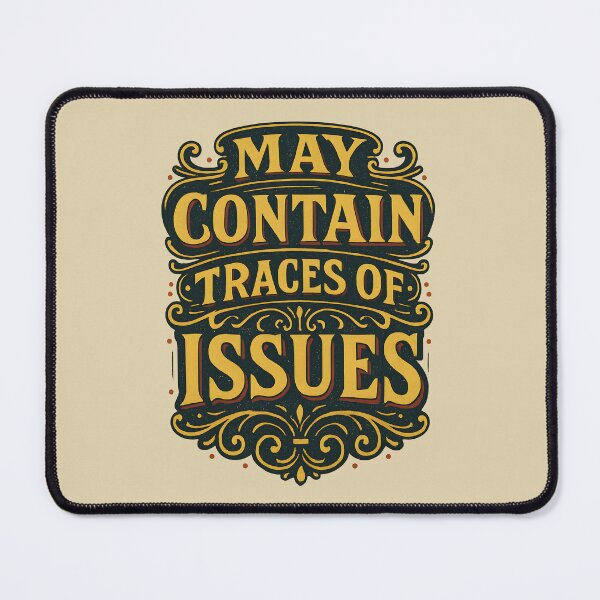 Item preview, Funny Retro "May Contain Traces of Issues" Vintage Ornamental Typography Design designed and sold by Shoot-The-Moon.