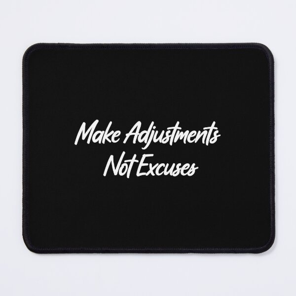 Item preview, Make Adjustments Not Excuses Motivational Quote Growth Success designed and sold by Artist's Fingerprint.