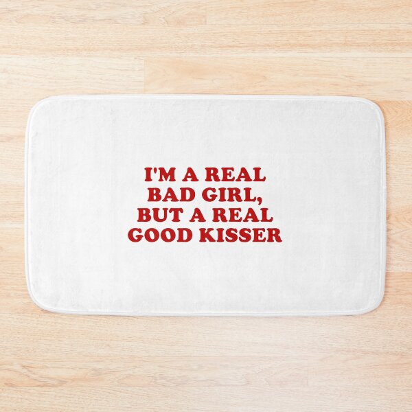 Item preview, im a real bad girl but a real good kisser leave me alone lyrics renee rapp designed and sold by Kyna Arts.