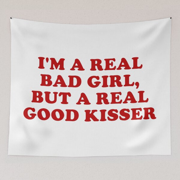 Item preview, im a real bad girl but a real good kisser leave me alone lyrics renee rapp designed and sold by Kyna Arts.
