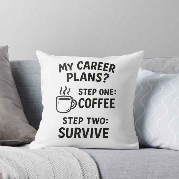 Item preview, My Career Plan: Step One Coffee, Step Two Survive – Funny Work Life Humor Design designed and sold by TheCreativeVLT.