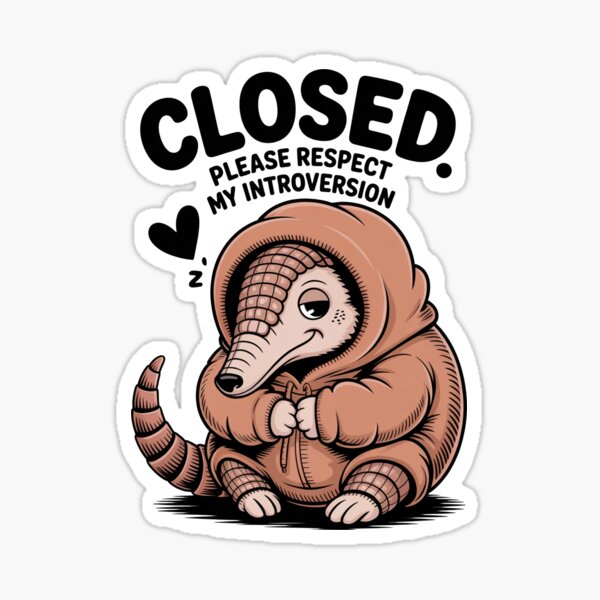 Item preview, Cartoonish Introvert Armadillo, Closed Please Respect designed and sold by MonkiFlipp.