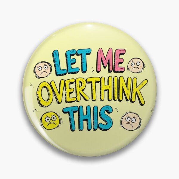 Item preview, Let Me Overthink This - Funny Anxiety Quote Design designed and sold by CharlieMakes.