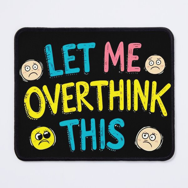 Item preview, Let Me Overthink This - Funny Anxiety Quote Design designed and sold by CharlieMakes.