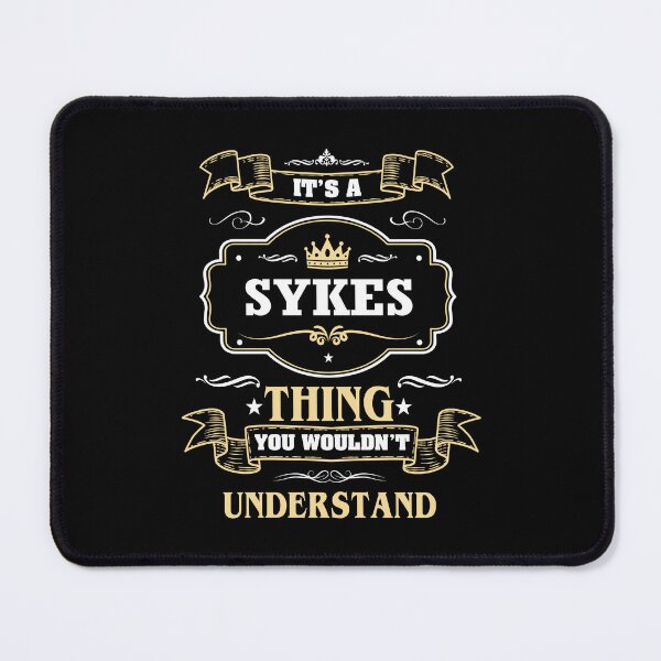 Item preview, It Is A Sykes Thing You Wouldn't Understand Sykes Name Shirt designed and sold by Opera-Dan.