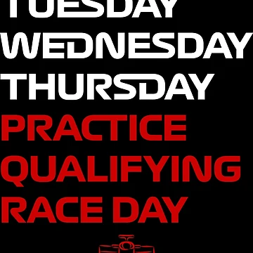 Vorschaubild zum Design F1 Race Week Monday Tuesday Wednesday Thursday Practice Qualifying Race Day von CGSTees