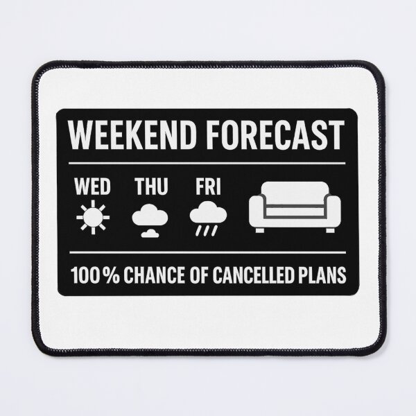 Item preview, Weekend Forecast: 100% Chance of Cancelled Plans designed and sold by ⭐Anistore⭐.