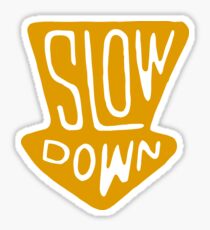 Slow Down Sticker