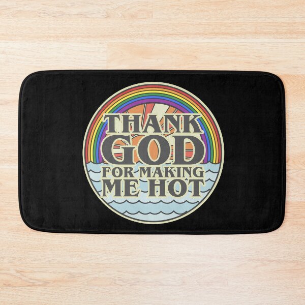 Item preview, Thank God for making me hot designed and sold by remerasnerdas.