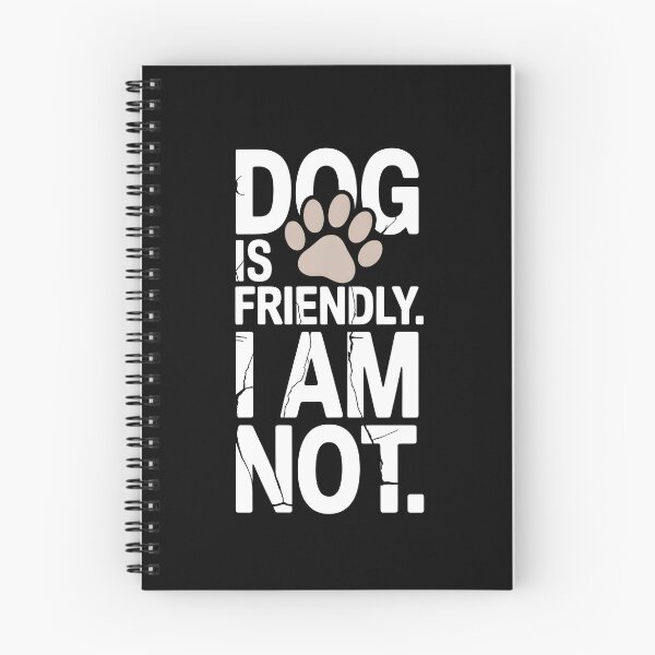 Item preview, Dog Is Friendly I Am Not designed and sold by AniArtPL.