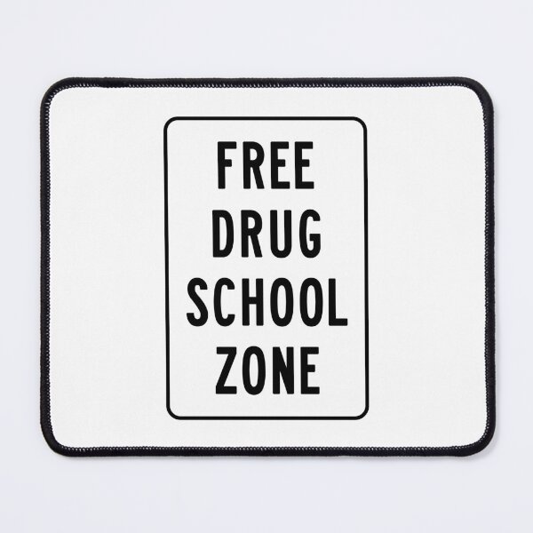 Item preview, Free Drug School Zone designed and sold by thebigleebowski.
