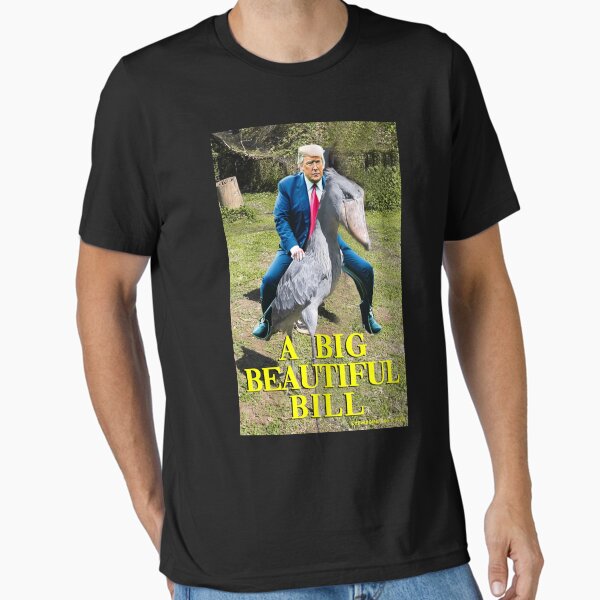 A Big Beautiful Bill Essential T-Shirt