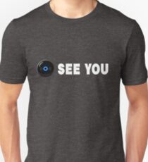 Eye See You Unisex T-Shirt