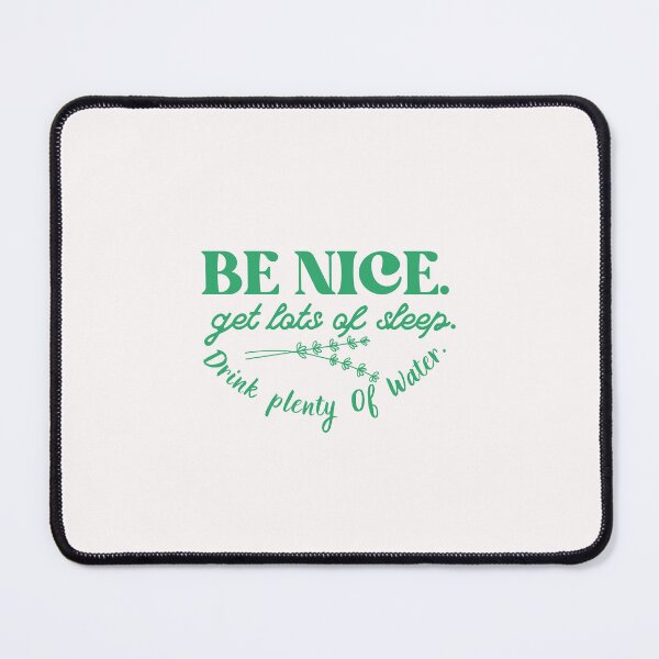 Item preview, Be nice. Get lots of sleep. designed and sold by SWETA HALDER.