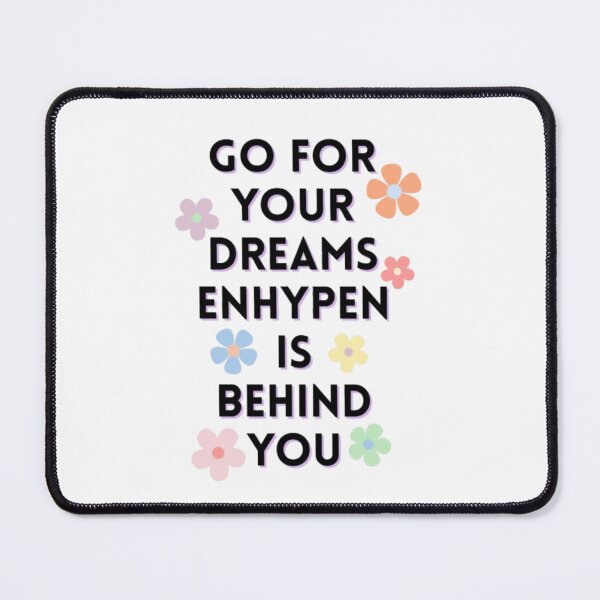 Item preview, Go For Your Dreams Enhypen Quote designed and sold by MintMochaMatcha.