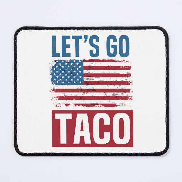 Item preview, Let's Go Taco Meme Funny Taco Man Political Humor Protest Taco designed and sold by HalloweenGift.