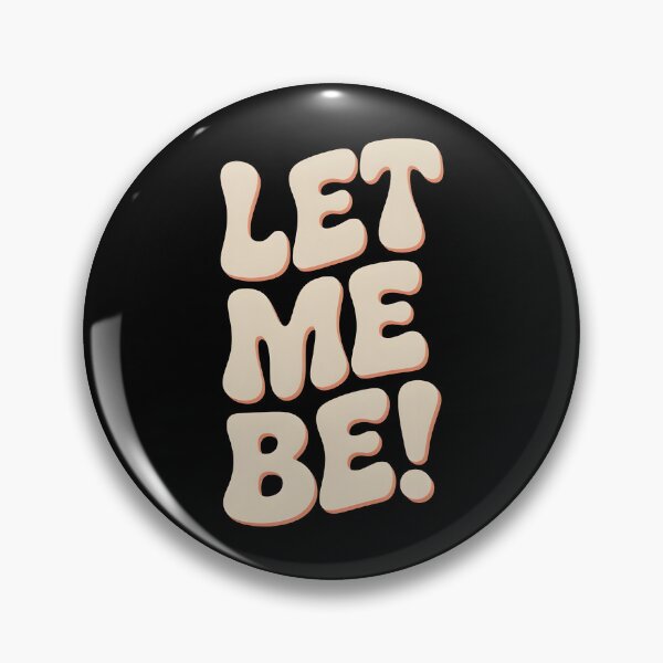 Item preview, LET ME BE! 70s Disco Soul Typography designed and sold by Hooodify.