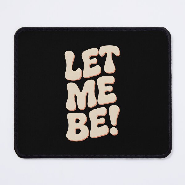 Item preview, LET ME BE! 70s Disco Soul Typography designed and sold by Hooodify.