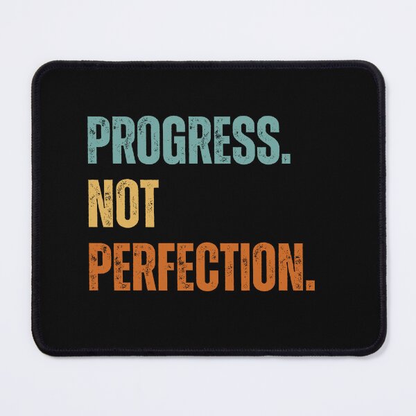 Item preview, PROGRESS. NOT PERFECTION T-SHIRT designed and sold by mindyourco.