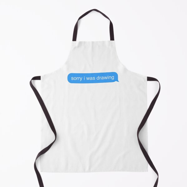 Item preview, "sorry i was drawing" designed and sold by tea-rex23.