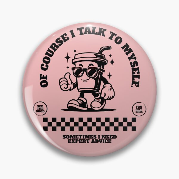 Item preview, Of Course I Talk To Myself... Sometimes I Need Expert Advice designed and sold by scooterbaby.