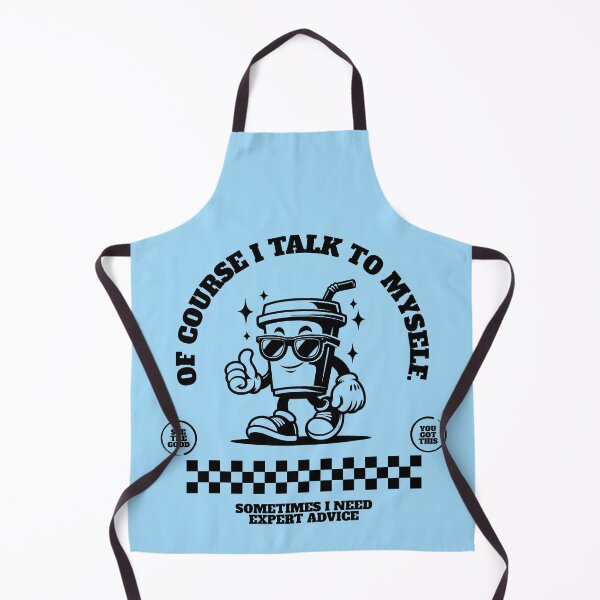 Item preview, Of Course I Talk To Myself... Sometimes I Need Expert Advice designed and sold by scooterbaby.