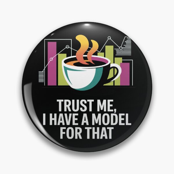 Item preview, Trust me, I have a model for that, funny data and statistics designed and sold by NoetherSym.