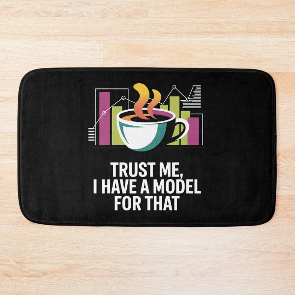 Item preview, Trust me, I have a model for that, funny data and statistics designed and sold by NoetherSym.