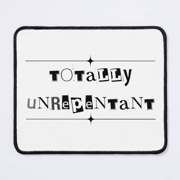 Item preview, Totally Unrepentant (text) designed and sold by Oddly Enchanted.