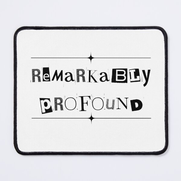 Item preview, Remarkably Profound (text) designed and sold by Oddly Enchanted.