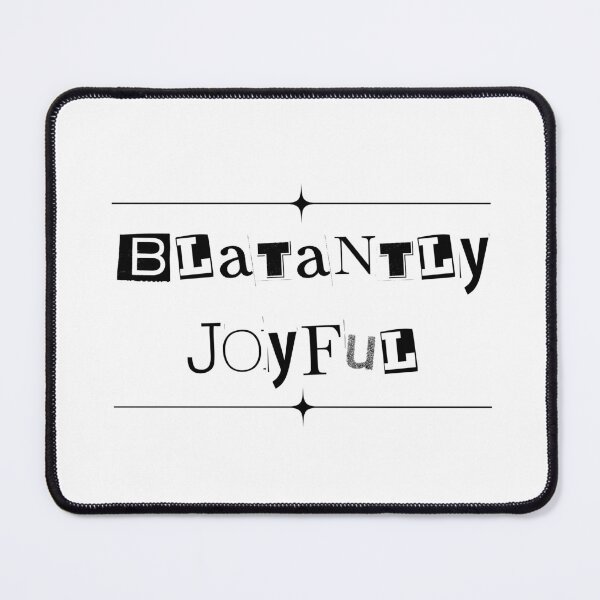 Item preview, Blatantly Joyful (text) designed and sold by Oddly Enchanted.
