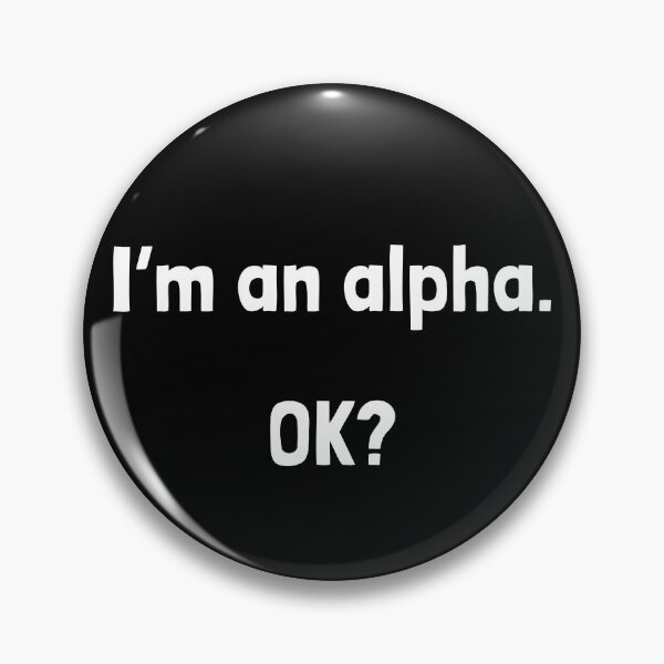 Item preview, I'm an alpha.  OK? designed and sold by Krakspred.