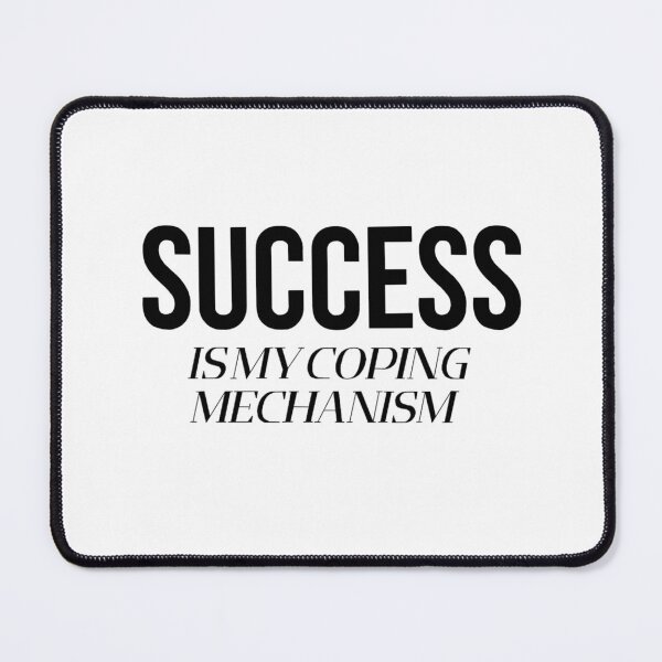 Item preview, Success Is My Coping Mechanism designed and sold by InkAndRavens.