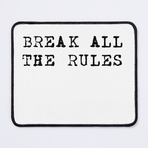 Item preview, Break All The Rules designed and sold by binmaster3000.